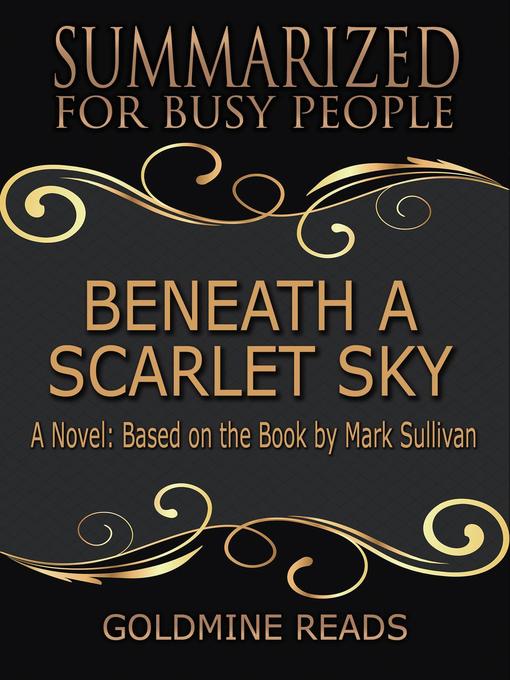 Title details for Beneath a Scarlet Sky--Summarized for Busy People by Goldmine Reads - Available